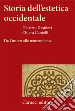 Storia dell'estetica occidentale. Da Omero alle neuroscienze libro