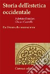 Storia dell'estetica occidentale. Da Omero alle neuroscienze libro di Desideri Fabrizio Cantelli Chiara