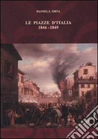 Le piazze d'Italia (1846-1849) libro