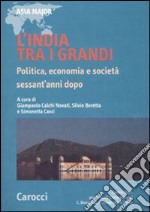 L'India tra i grandi. Politica, economia e società sessant'anni dopo