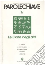 Parolechiave (2007). Vol. 37: Le Carte degli altri libro