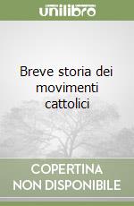 Breve storia dei movimenti cattolici