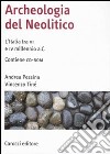 Archeologia del Neolitico. L'Italia tra il VI e il IV millennio a. C. Con CD-ROM libro di Pessina Andrea Tinè Vincenzo