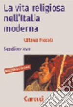 La vita religiosa nell'Italia moderna. Secoli XV-XVIII libro