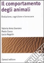 Il Comportamento degli animali. Evoluzione, cognizione e benessere libro