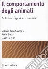 Il Comportamento degli animali. Evoluzione, cognizione e benessere libro