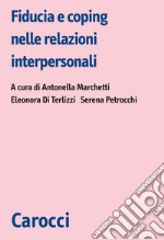 Fiducia e coping nelle relazioni interpersonali libro