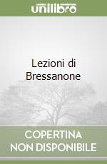Lezioni di Bressanone libro