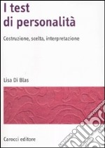 I test di personalità. Costruzione, scelta, interpretazione libro