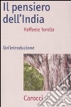 Il pensiero dell'India. Un'introduzione libro di Torella Raffaele