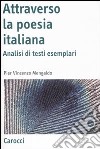 Attraverso la poesia italiana. Analisi di testi esemplari libro