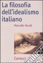 La filosofia dell'idealismo italiano libro