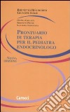 Prontuario di terapia per il pediatra endocrinologo libro