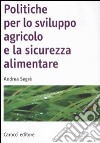 Politiche per lo sviluppo agricolo e la sicurezza alimentare libro