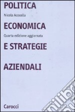 Politica economica e strategie aziendali libro