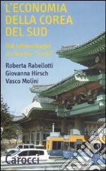 L'economia della Corea del Sud. Dal sottosviluppo al club dei «ricchi» libro