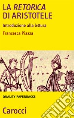 La Retorica di Aristotele. Introduzione alla lettura libro