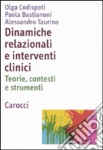 Dinamiche relazionali e interventi clinici. Teorie, contesti e strumenti libro