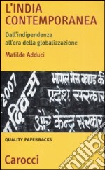 L'India contemporanea. Dall'indipendenza all'era della globalizzazione libro