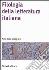 Filologia della letteratura Italiana libro di Stoppelli Pasquale