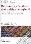 Fisica moderna. Meccanica quantistica, caos e sistemi complessi libro