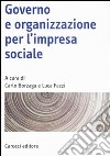 Governo e organizzazione per l'impresa sociale libro