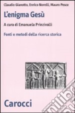 L'enigma Gesù. Fatti e metodi della ricerca storica libro