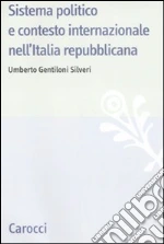 Sistema politico e contesto internazionale nell'Italia repubblicana libro