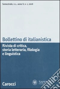 Bollettino di italianistica. Rivista di critica, storia letteraria, filologia e linguistica (2008). Vol. 1 libro