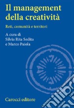 Il Management della creatività. Reti, comunità e territori