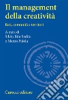 Il Management della creatività. Reti, comunità e territori libro