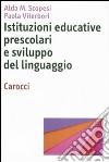 Istituzioni educative prescolari e sviluppo del linguaggio libro
