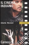 Il cinema indiano libro di Morsiani Alberto