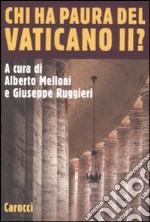 Chi ha paura del Vaticano II? libro