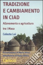 Tradizione e cambiamento in Ciad. Allevamento e agricoltura tra i Masa