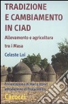 Tradizione e cambiamento in Ciad. Allevamento e agricoltura tra i Masa libro