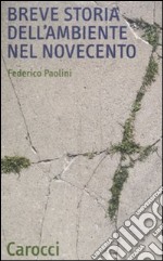 Breve storia dell'ambiente nel Novecento libro