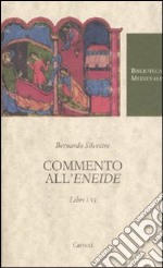 Commento all'«Eneide». Libri I-VI. Testo latino a fronte