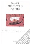 Naves plenis velis euntes. Ediz. illustrata libro