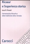 Ricoeur e l'esperienza storica. L'ermeneutica filosofica nella tradizione delle «Annales» libro di Possati Luca M.