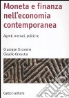 Moneta e finanza nell'economia contemporanea. Agenti, mercati, politiche libro di Ciccarone Giuseppe Gnesutta Claudio