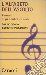 L'Alfabeto dell'ascolto. Elementi di grammatica musicale