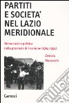 Partiti e società nel Lazio meridionale. Democrazia e politica nella provincia di Frosinone (1964-1994) libro di Mazzocchi Ermisio