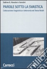 Parole sotto la svastica. L'educazione linguistica e letteraria nel Terzo Reich