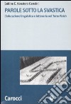 Parole sotto la svastica. L'educazione linguistica e letteraria nel Terzo Reich libro di Koesters Gensini Sabine E.