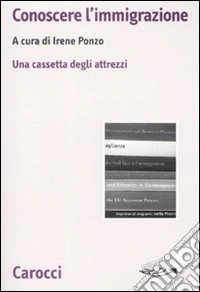 Conoscere l'immigrazione. Una cassetta degli attrezzi libro