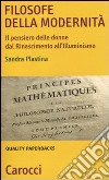 Filosofe della modernità. Il pensiero delle donne dal Rinascimento all'Illuminismo libro di Plastina Sandra