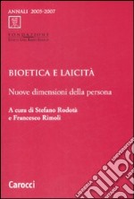 Bioetica e laicità. Nuove dimensioni della persona libro