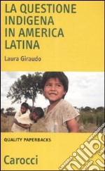 La Questione indigena in America Latina libro