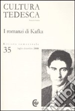 Cultura tedesca. Vol. 35: I romanzi di Kafka libro